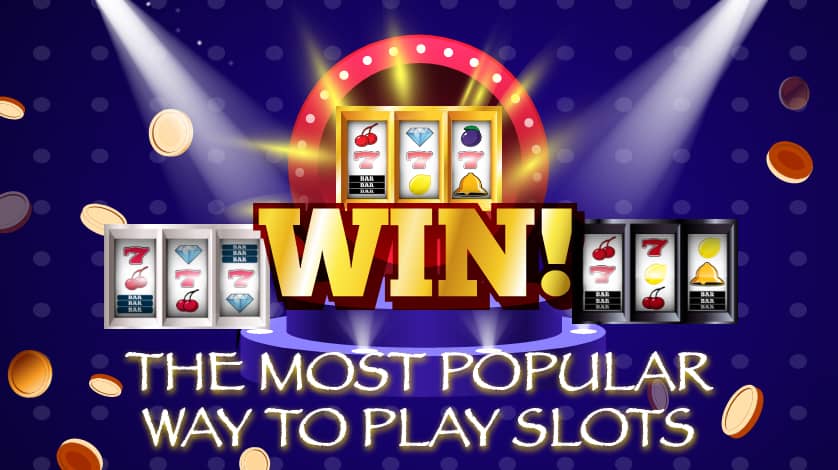 The-most-popular-way-to-play-slots